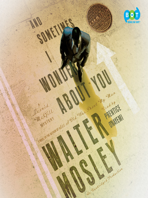 Title details for And Sometimes I Wonder About You by Walter Mosley - Wait list